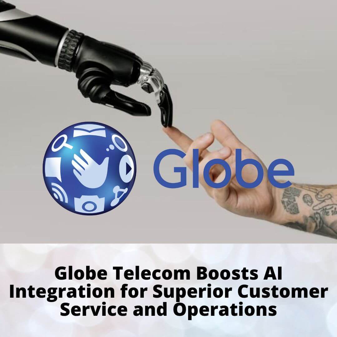 Globe Telecom Boosts AI Integration for Superior Customer Service and Operations
