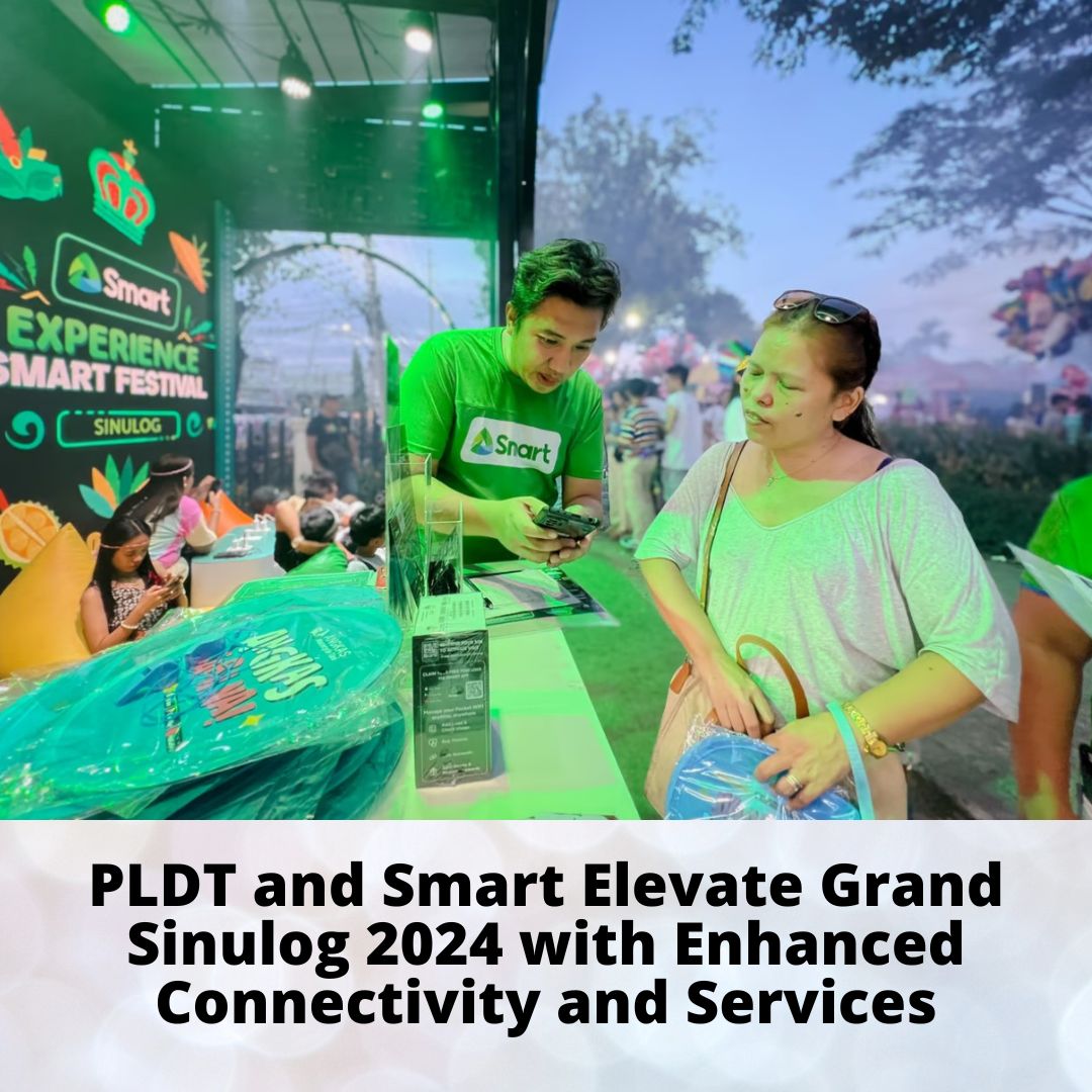 PLDT and Smart Elevate Grand Sinulog 2024 with Enhanced Connectivity and Services