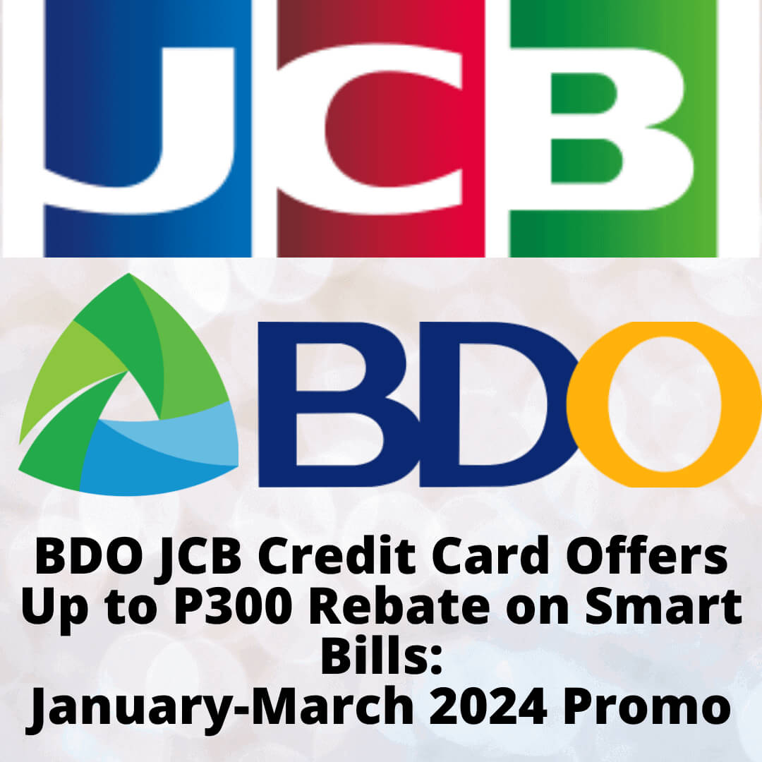 bdojcb 300 pesos rebate smart bills jan march 2024 promo