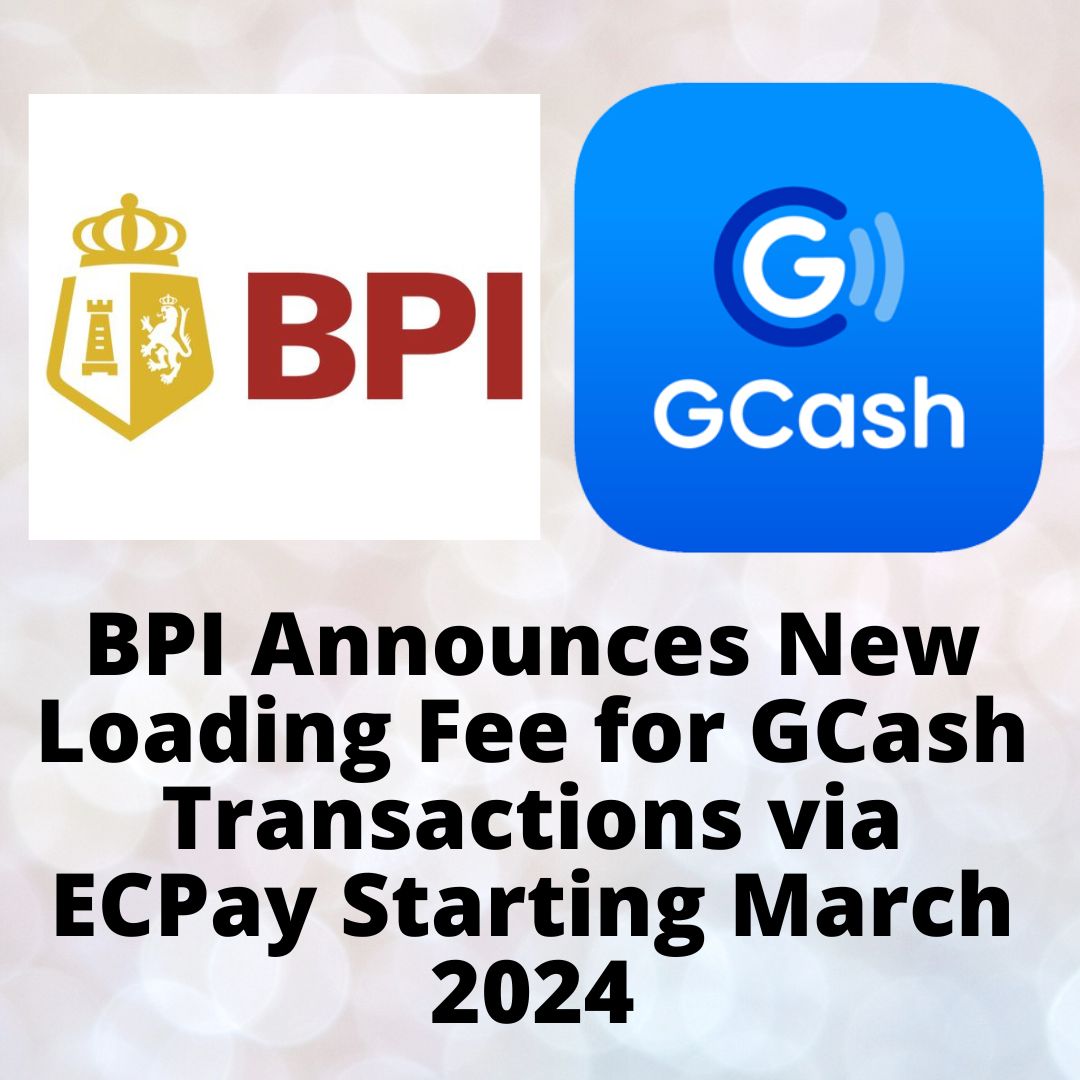 bpi-new-loading-fee-gcash-ecpay-march2024