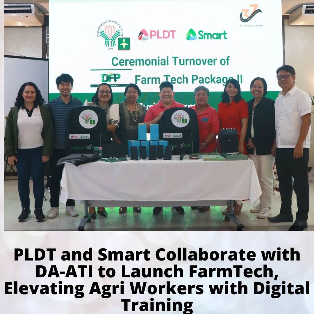 PLDT and Smart Collaborate with DA-ATI to Launch FarmTech, Elevating Agri Workers with Digital Training